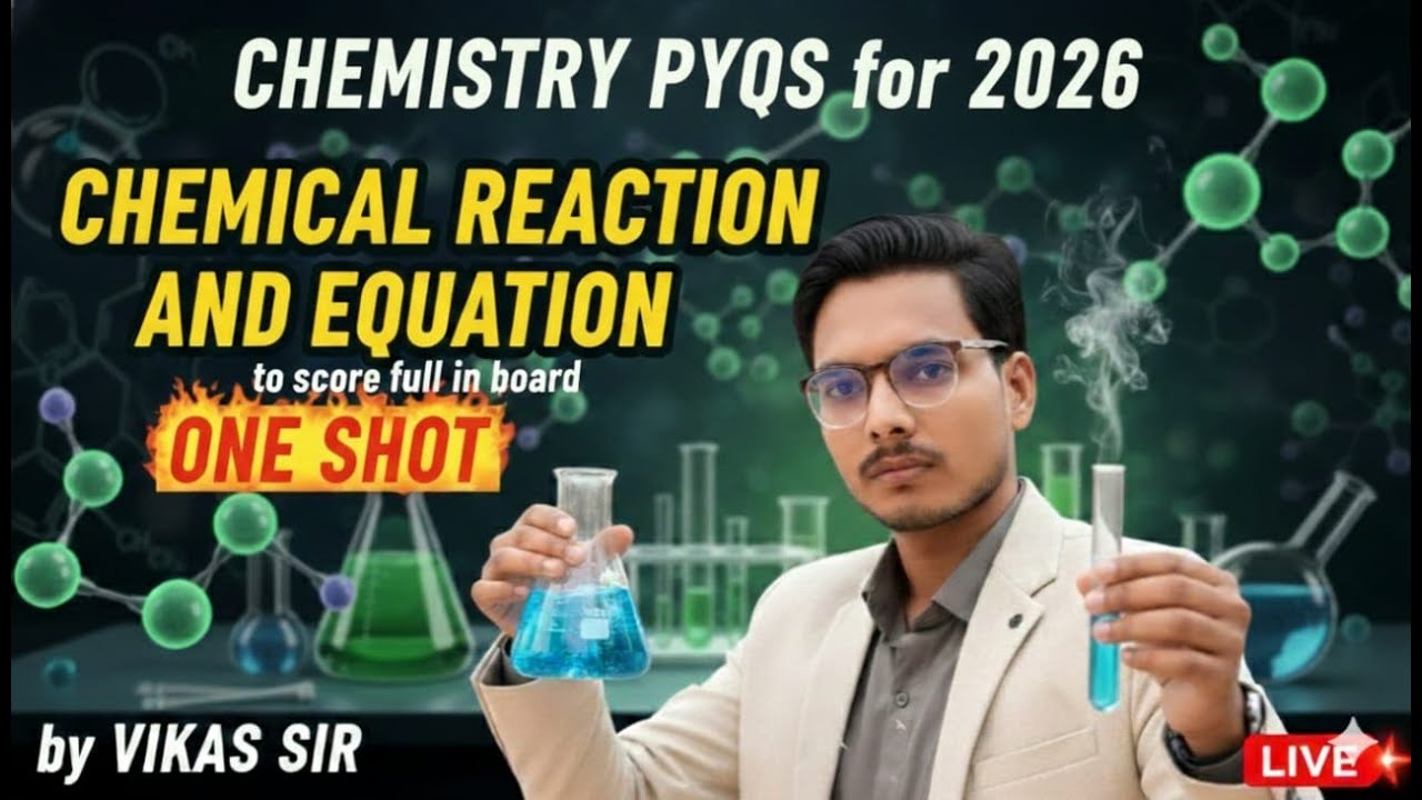 CHEMICAL REACTION AND EQUATION PYQs 50+ CLASS 10TH BY VIKAS SIR