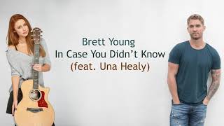 IN CASE YOU DID'T KNOW LIRYC - BRETT YOUNG Ft. UNA HEALY