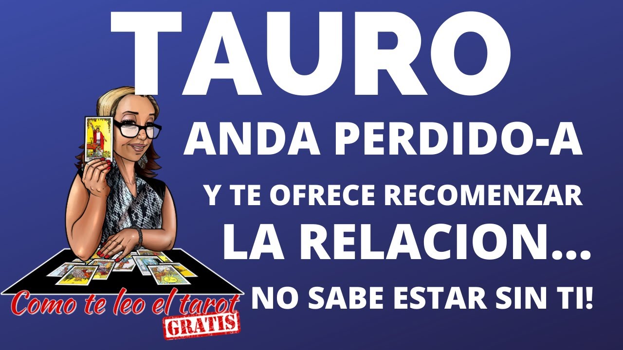 TAURO ♉️LE DEJASTE LIBRE AHORA SE SIENTE PERDID/A Y TE LLAMA CON ...