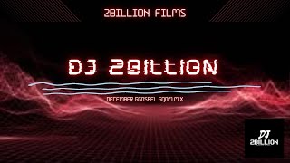 DJ 2BILLIOIN - December Gospel Gqom Mix