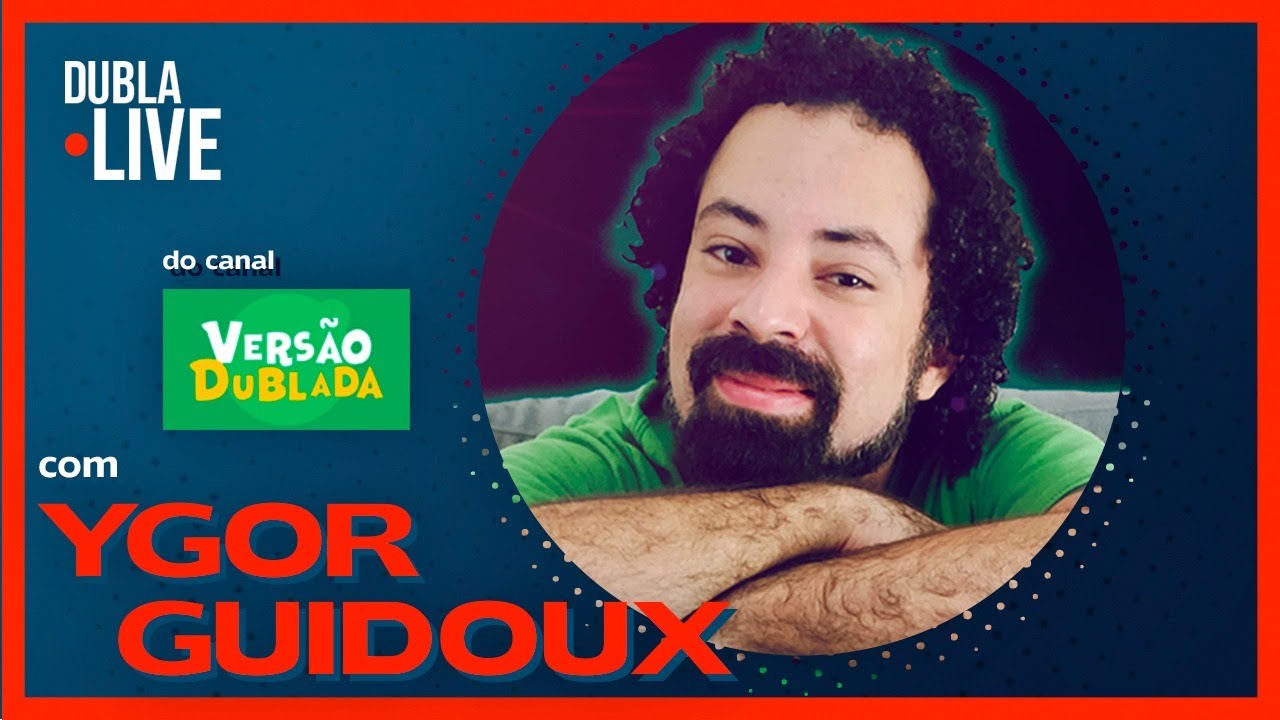 YGOR GUIDOUX  Dia do Dublador (HOMENAGEM DA EQUIPE DO VD