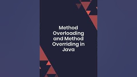 Java Method Overloading and Overriding: Key Concepts Explained