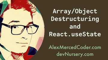 Array and Object Destructuring in Javascript, plus breaking down React.useState