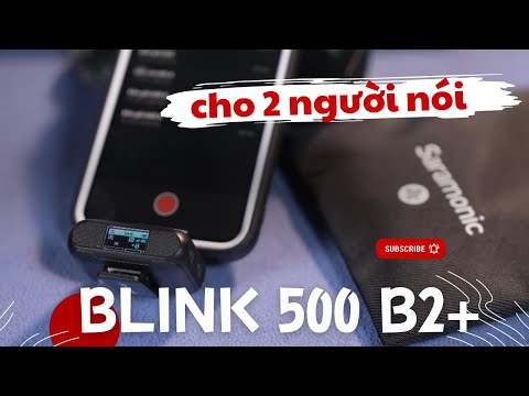 🎥 Hướng dẫn sử dụng Micro Wireless Saramonic Blink 500 B2+ (2TX+RX) — Video review, click xem trên YouTube