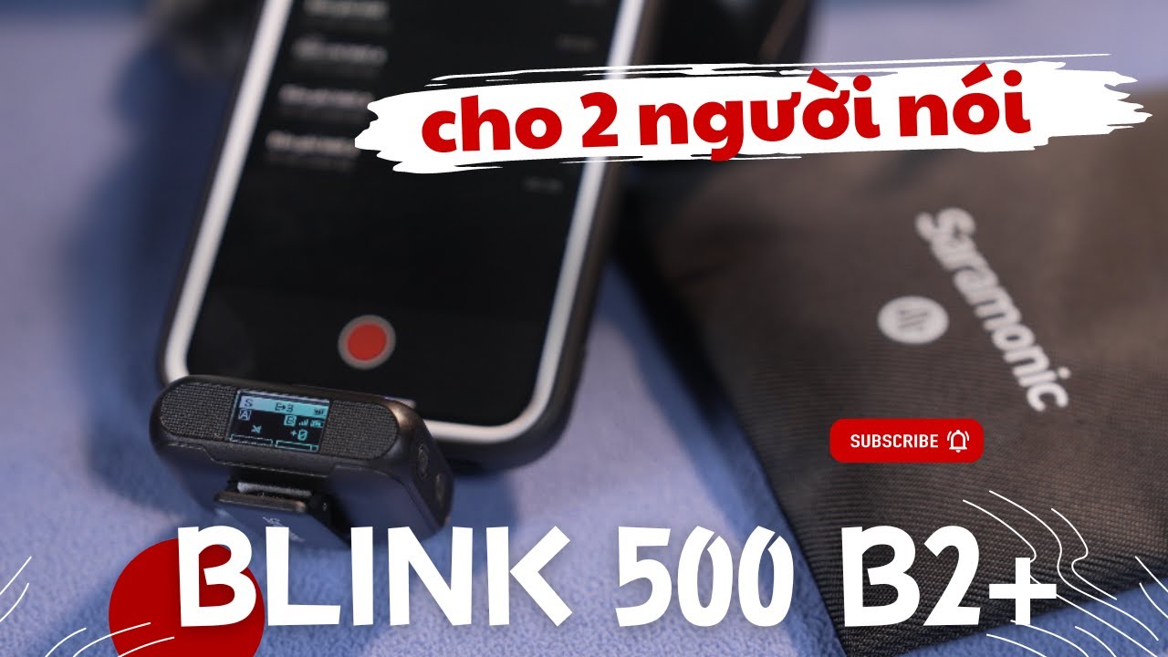 🎥 Hướng dẫn sử dụng Micro Wireless Saramonic Blink 500 B2+ (2TX+RX) — Video review, click xem trên YouTube