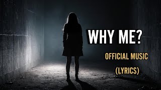 Why Me? - Official Music Video