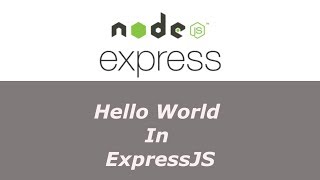 ExpressJS Tutorial - 4 - Hello World In ExpressJS - Hindi