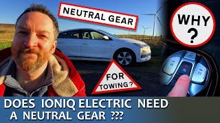 Why Does Ioniq Electric Need A Neutral Gear?