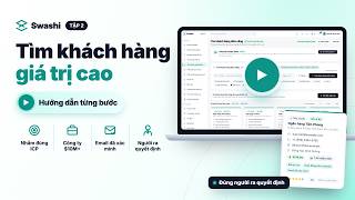 Cách tìm khách hàng tiềm năng giá trị cao với Swashi