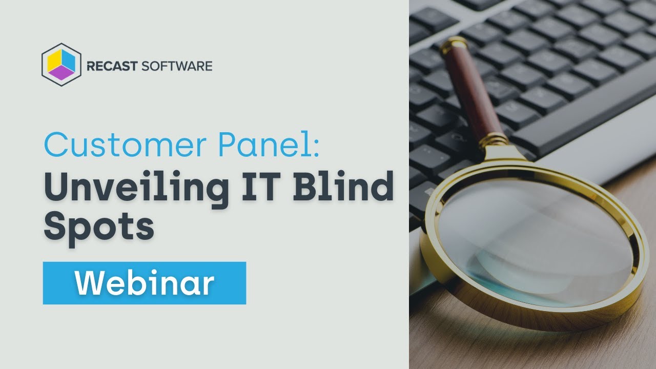 Customer Panel: Unveiling IT Blind Spots Webinar - YouTube