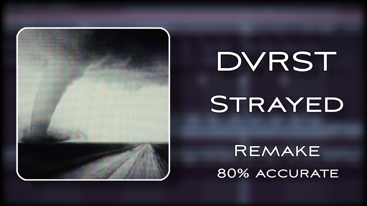 DVRST - Strayed[Remake] FLP