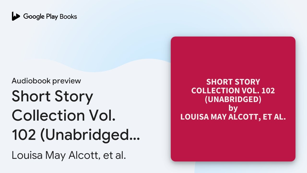 Short Story Collection Vol. 102 (Unabridged)… by Louisa May Alcott,