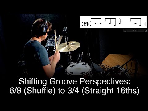 shifting-groove-perspectives:-6/8-(shuffle)-to-3/4-(straight-16ths)