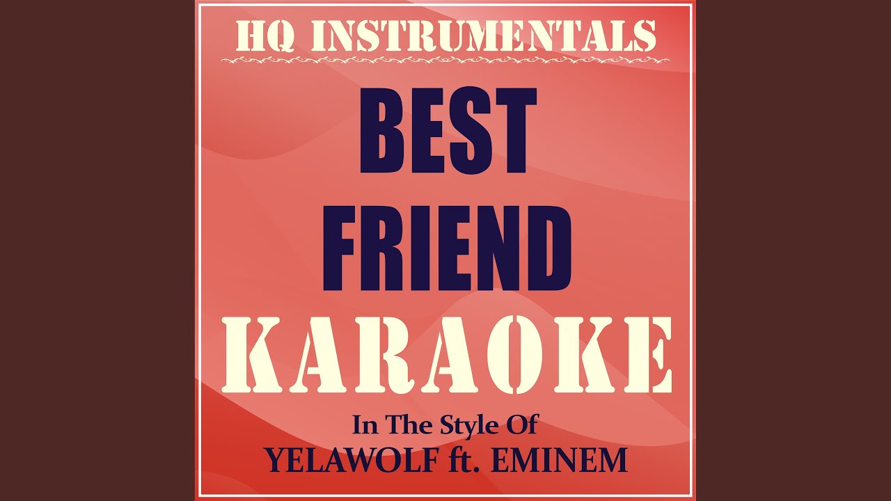 Best Friend (Instrumental Karaoke Version) (In the Style of Yelawolf) YouTube