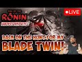 Rise of the Ronin - Continuing The Search For Our Blade Twin (Twilight Difficulty)