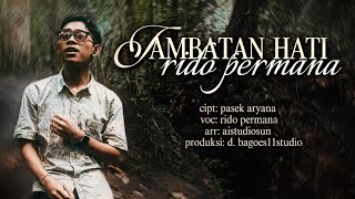 TAMBATAN HATI - RIDO PERMANA - ( VIDEO MUSIC)