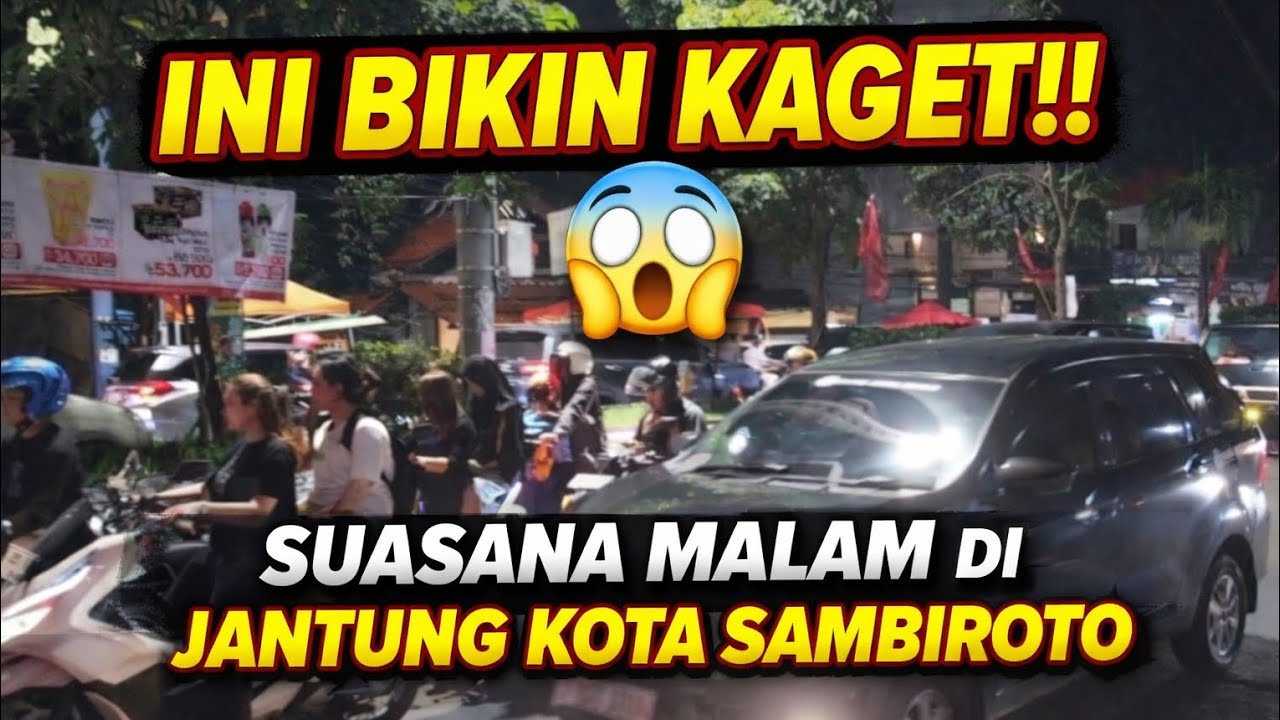 EXPLORE JANTUNG KOTA SAMBIROTO | SUASANA MALAM YANG JARANG TEREKAM