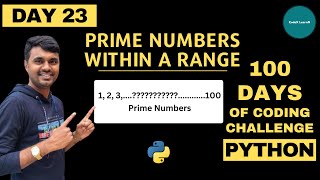 Day23/100|Prime numbers within a range|100 days of coding challenge|Python tutorials for beginners .