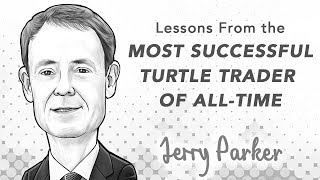 Lessons From the Most Successful Turtle of All-Time | with Jerry Parker