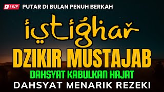 CEPAT KABULKAN HAJAT❗️ Istighfar Tentramkan Hati. Dahsyat Kabulkan Hajat, Dahsyat Menarik Rezeki