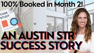 100% Percent Booked in Month 2- An Austin STR Success Story