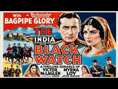 The Black Watch , John Ford’s lavish early talkie, stars Victor McLaglen still