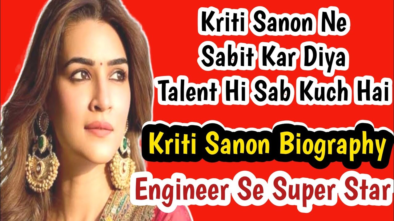 Kriti Sanon Biography | Engineer Se Super Star | Bollywood Actress | Entertain With Facts