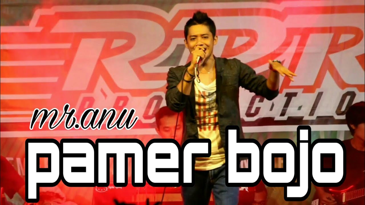 MR.ANU - PAMER BOJO - RPR PRO LIVE GUNUNGSARI,KARANG MOJO