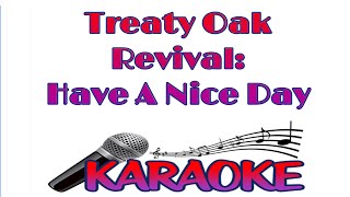 Have A Nice Day - Treaty Oak Revival (Karaoke)