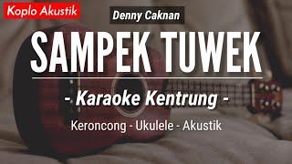 Sampek Tuwek (KARAOKE KENTRUNG) - Denny Caknan (Keroncong Modern | Koplo Akustik)