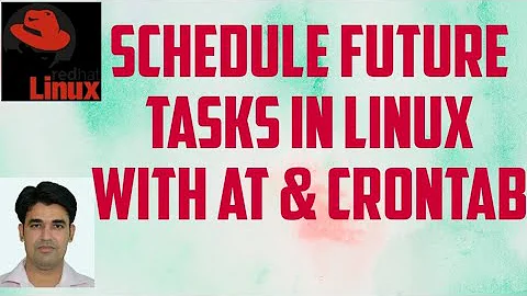 Schedule Future Tasks in Linux Using at Command and Crontab