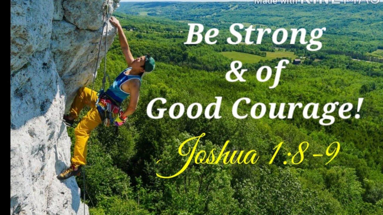 Be Strong And Of Good Courage! Joshua 1:8-9 (Tagalog) - Youtube