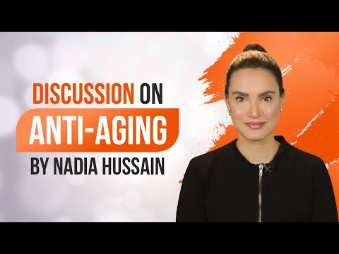 Detailed video on Anti-Aging By Nadia Hussain