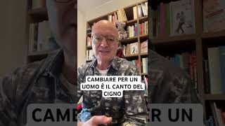 CAMBIARE PER UN UOMO È IL CANTO DEL CIGNO #rapportisentimentali #seduzione #massimotaramasco