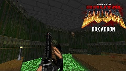 brutal doom v21 w dox addon (just got an update yay)