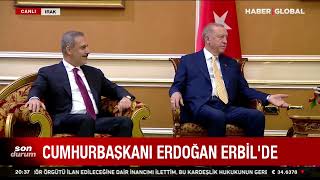 CANLI | Cumhurbaşkanı Erdoğan Erbil'de! Türkiye Irak'ta Oyunu Kuruyor