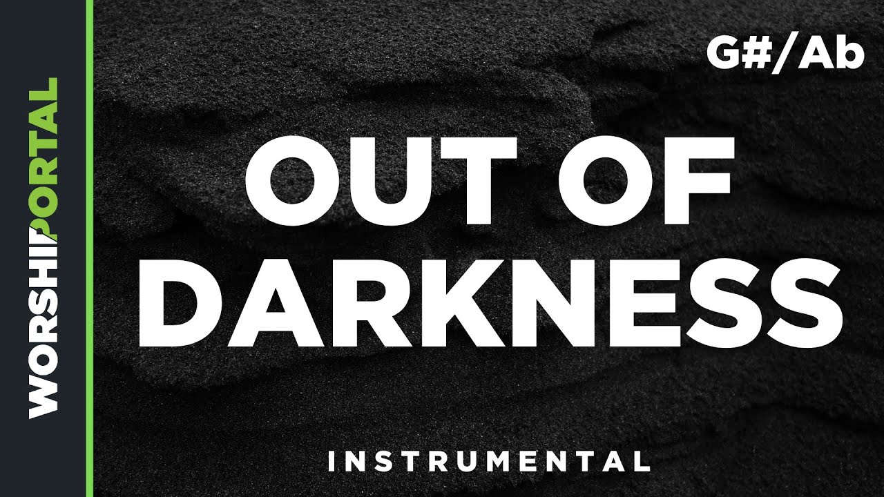 Out Of Darkness - Male Key - G#/Ab - Instrumental
