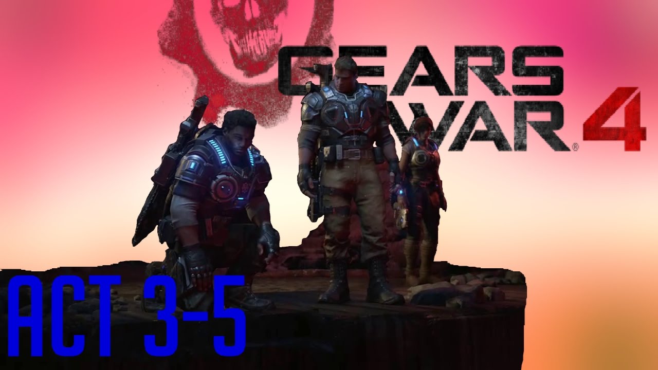 Gears of War 4 Act 35 Playthrough YouTube