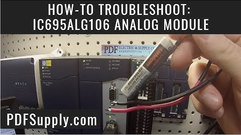 How-To Troubleshoot: IC695ALG106 Analog Module (Proficy Machine Edition)