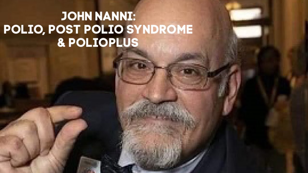 John Nanni Keynote - "The 3 P's of My Life": Polio, Post Polio Syndrome & PolioPlus