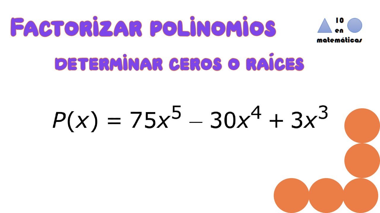 polinomios factorizar y determinar sus ceros o raíces youtube