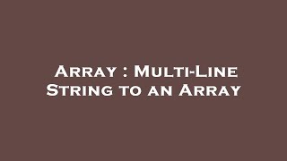 Array : Multi-Line String to an Array