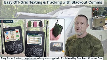 Easy Off-Grid Messaging Explained: Simple, Encrypted, No Grid Needed! - with Blackout Comms Dev