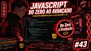 Aprendendo JavaScript Do Zero ao Avançado | Dia 43