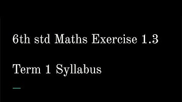 6th std Maths Numbers Exercise 1.3 problems solved in Tamil | 6th std Maths Samacheer Kalvi Syllabus