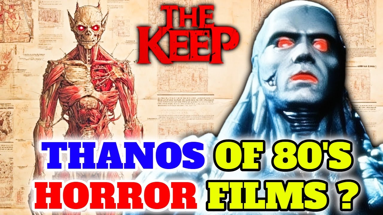 Radu Molasar (The Keep 1983 Origin & Anatomy Explored - A Thanos Level Threat Of 80's Horror Films!