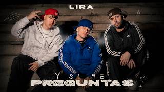 Lira Música - Y SI ME PREGUNTAS (Video Oficial)