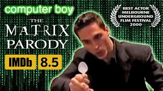 Computer Boy (2000) - Matrix Parody