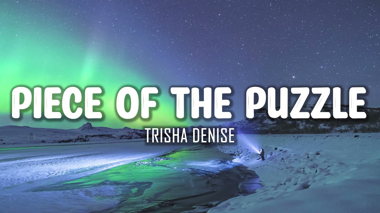 Trisha Denise - Piece of the Puzzle (Lyrics) - YouTube