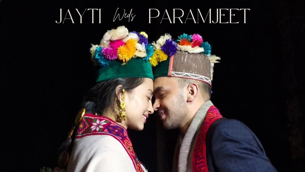 Jayti & Paramjeet || Kinnauri Wedding || Wedding Film 2024